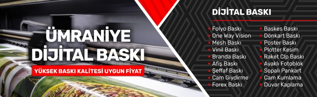 Dijital Baskı Ümraniye 1 Dijital Baskı Ümraniye