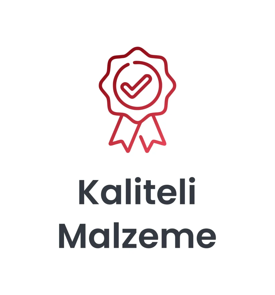 Kaliteli Malzeme